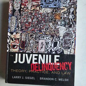Juvenile Delinquency : Theory, Practice, and Law by Larry J. Siegel and Brandon